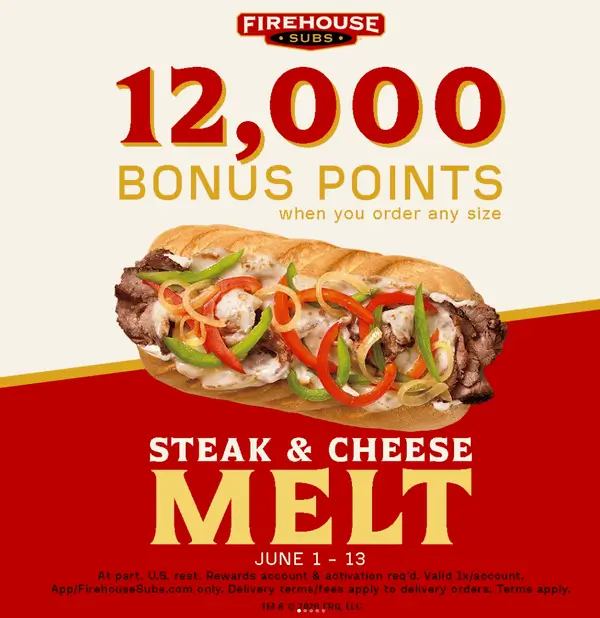 Firehouse Subs Offering 12,000 Bonus Points with Steak & Cheese Melt Through June 13, 2026 3 Firehouse Subs 12,000 Bonus Points